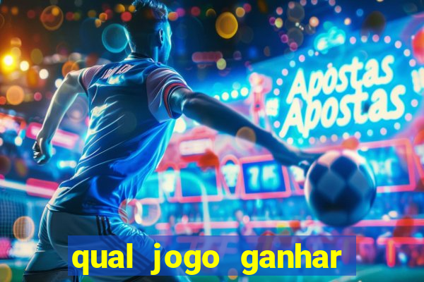 qual jogo ganhar dinheiro sem depositar nada